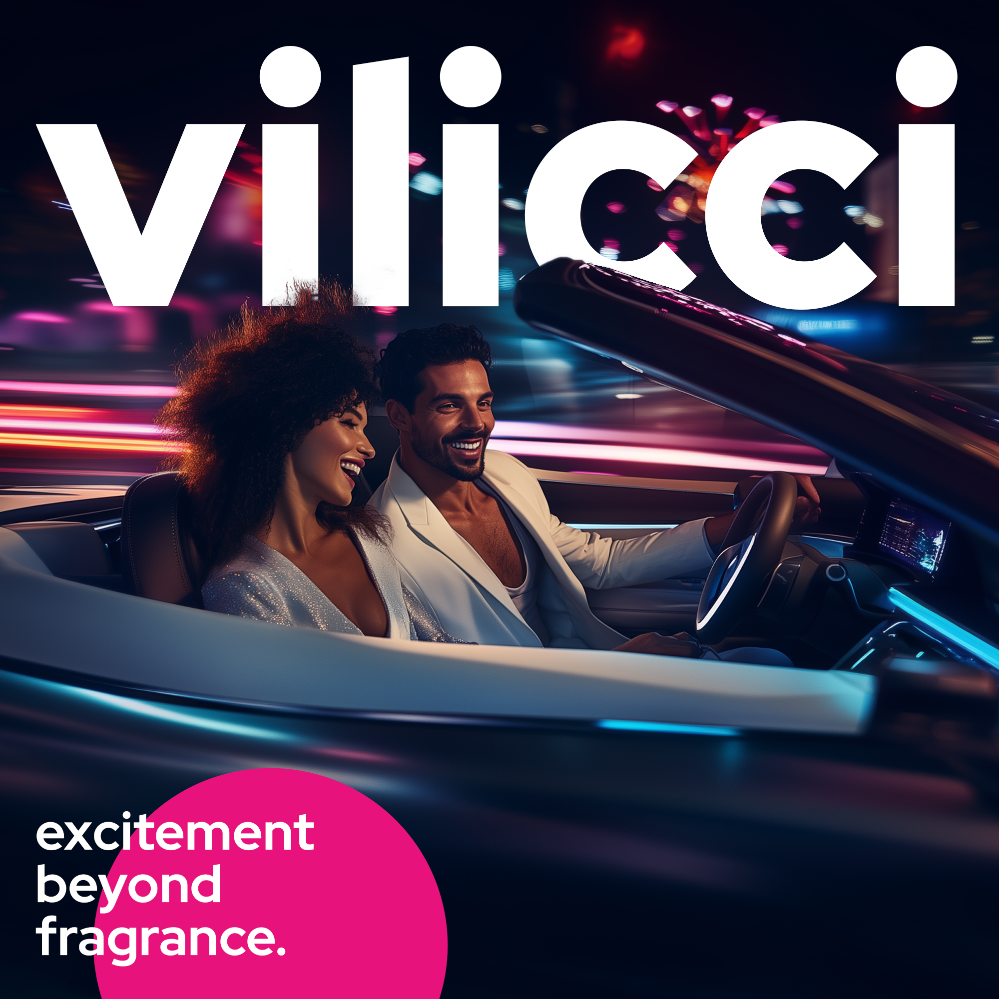 Smiling couple driving a convertible at night under neon lights, promoting Vilicci Liquid Fantasy car fragrance with tagline “excitement beyond fragrance”

